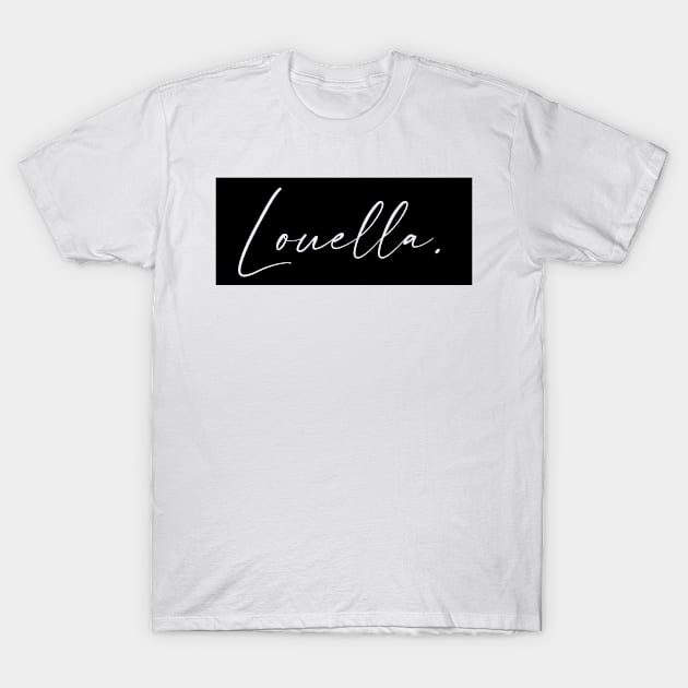 Louella Name, Louella Birthday T-Shirt by flowertafy